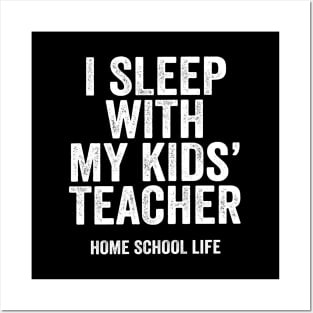 Funny Homeschool Gift for Dad - I Sleep with my Kids' Teacher Posters and Art